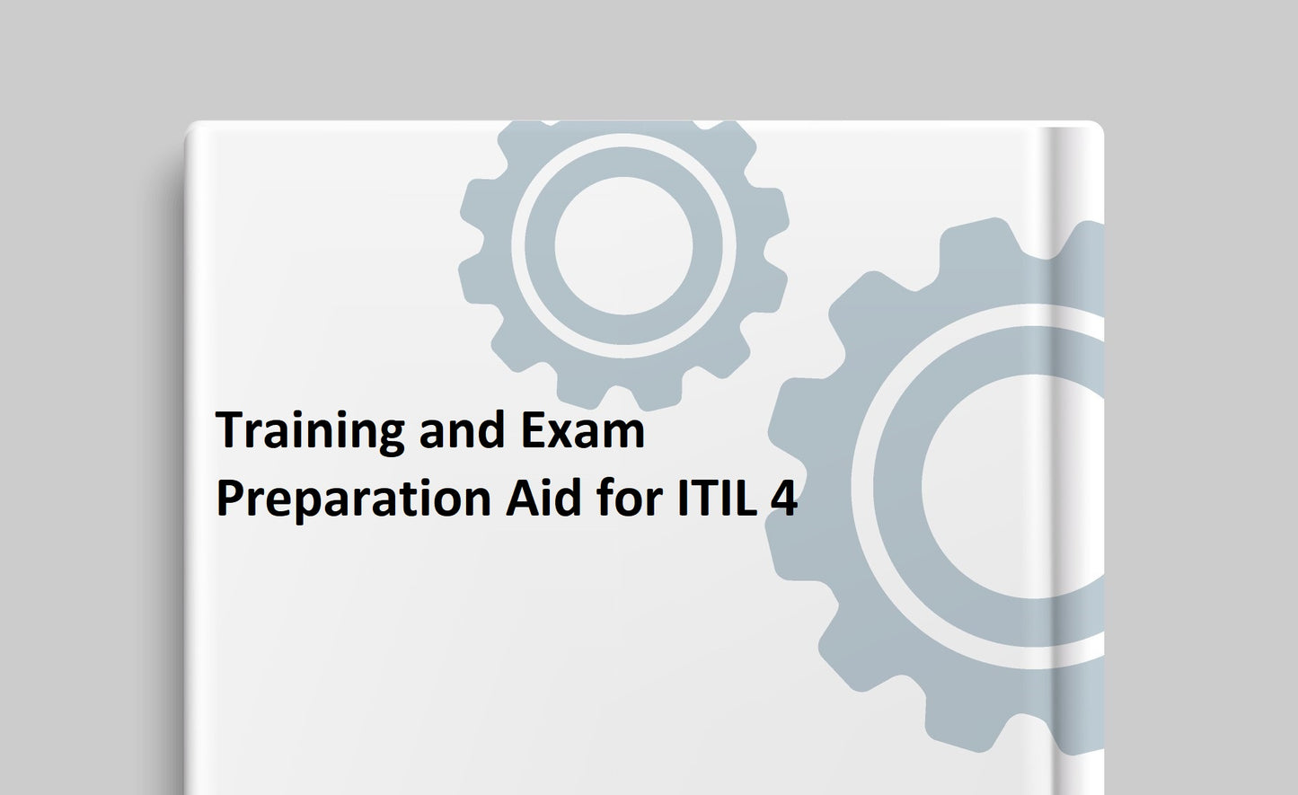 Training and Exam Preparation Aid for ITIL 4 Foundation