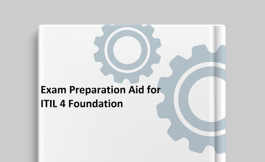 Exam Preparation Aid for ITIL 4 Foundation